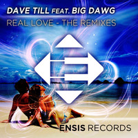 Dave Till feat. Big Dawg - Real Love: The Remixes