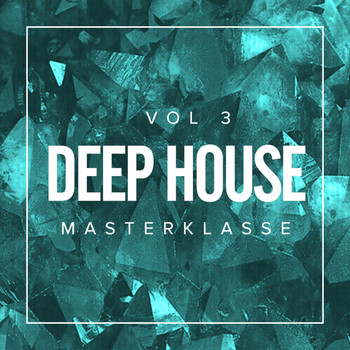 Various Artists - Deep House Masterklasse, Vol.3