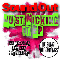 Sound Out - Just Kicking It EP