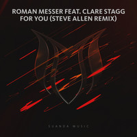 Roman Messer feat. Clare Stagg - For You (Steve Allen Remix)