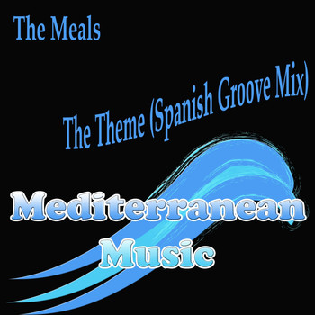 The Meals - The Theme (Spanish Groove Mix)