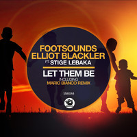 Footsounds, Elliot Blackler, Stige Lebaka - Let Them Be