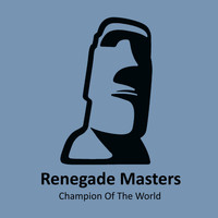 Renegade Masters - Champion Of The World