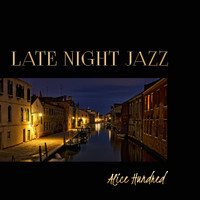 Alice Hundred - Late Night Jazz