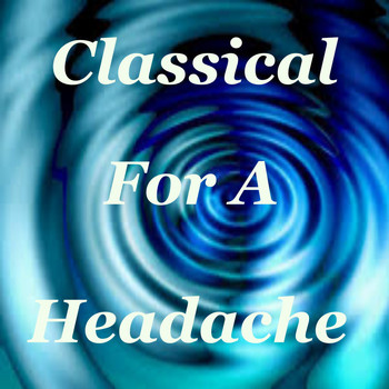 Various Artists - Classical For  A Headache