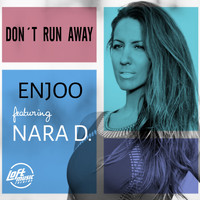 Enjoo Ft. Nara D - Don't Run Away