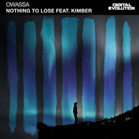 OWASSA  feat.  Kimber - Nothing To Lose