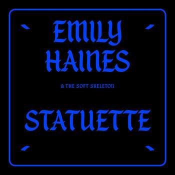 Emily Haines & The Soft Skeleton - Statuette