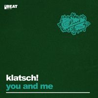 Klatsch! - You And Me