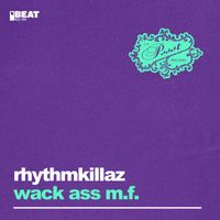 Rhythmkillaz - Wack Ass M.F. (Explicit)