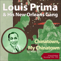 Louis Prima & His New Orleans Gang - Chinatown, My Chinatown (Shellack Recordings - 1934 - 1935)