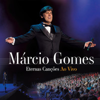 Márcio Gomes - Eternas Canções (Ao Vivo)