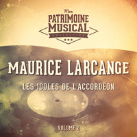 Maurice Larcange - Les idoles de l'accordéon : Maurice Larcange, Vol. 2