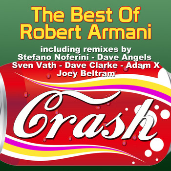 Robert Armani - Crash: The Best of Robert Armani (Explicit)