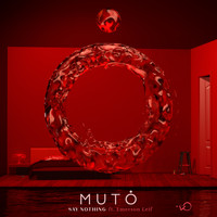 Muto - Say Nothing