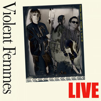 Violent Femmes - Live - Riviera Theater, Chicago, Il 16 Mar 89 (Remastered) (Remastered)
