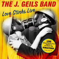 The J. Geils Band - Love Stinks Live (Oakland Coliseum Arena, Ca 22Nd March 1980) (Remastered)