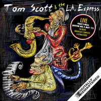 Tom Scott & The L.A. Express - Live At Paul's Mall, Boston Ma 5 May '75 (Remastered) (Remastered)