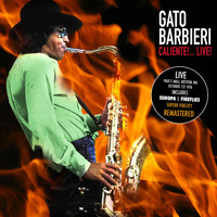 Gato Barbieri - Caliente!... Live! (Paul's Mall, Boston Ma Oct 1St 1976) (Remastered)