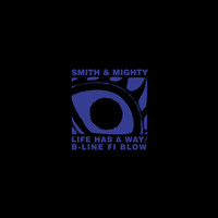 Smith & Mighty - Life is ...