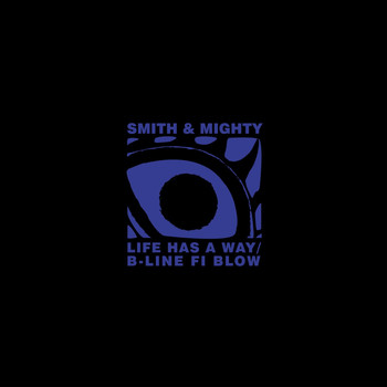 Smith & Mighty - Life is ...