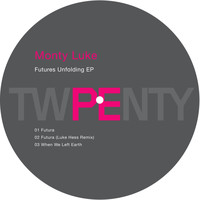 Monty Luke - Futures Unfolding