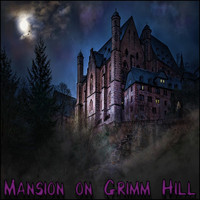 Derek Fiechter - Mansion on Grimm Hill