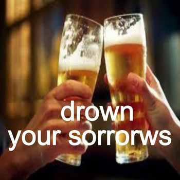Various Artists - Drown Your Sorrows