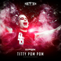 Dyprax - Titty Pom Pom