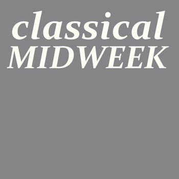 Various Artists - Classical Midweek