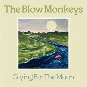The Blow Monkeys - Crying For The Moon