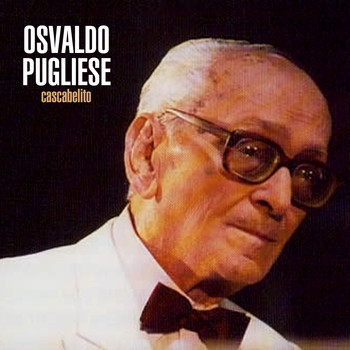 Osvaldo Pugliese - Cascabelito