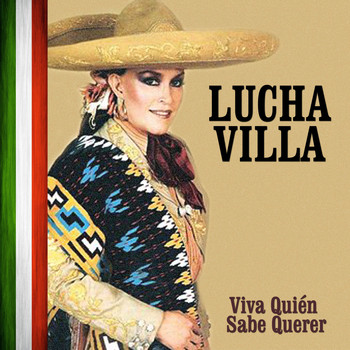 Lucha Villa - Viva Quién Sabe Querer