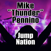 Mike “Thunder” Pennino - Jump Nation