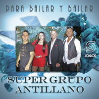 Super Grupo Antillano - Para Bailar y Bailar