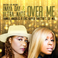 Inaya Day & Ultra Nate - Over Me (Frankie Knuckles & Eric Kupper Director's Cut Mix)