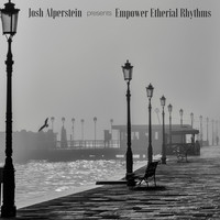 Empower - Josh Alperstein Presents Empower Etherial Rhythms