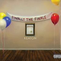 Keaton - Finally the Finale (Explicit)