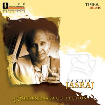 Pandit Jasraj - Golden Raaga Collection, Vol. 1 (Live)