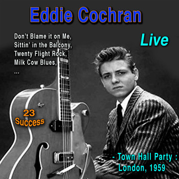 Eddie Cochran - Live: Town Hall Party London 1959