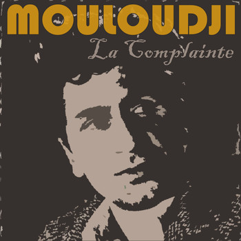 Mouloudji - La Complainte……….!