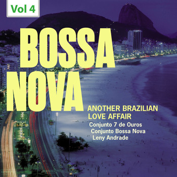 Conjunto 7 de Ouros, Conjunto Bossa Nova 1959 & Leny Andrade - Bossa Nova. Another Brazilian Love Affair, Vol. 4