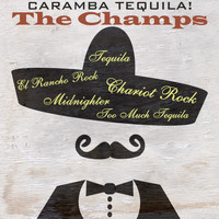The Champs - Caramba Tequila!