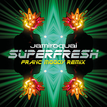 Jamiroquai - Superfresh (Franc Moody Remix)