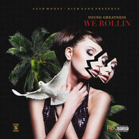 Young Greatness - We Rollin (Explicit)