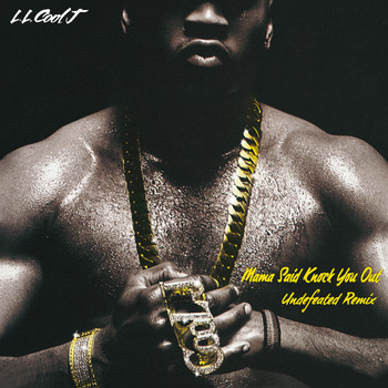 LL Cool J - Mama Said Knock You Out (Undefeated Remix [Explicit])
