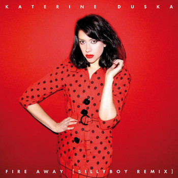 Katerine Duska - Fire Away (Sillyboy Remix)