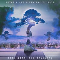 Gryffin, ILLENIUM, Daya - Feel Good (The Remixes)