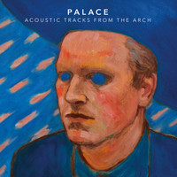 Palace - Acoustic Tracks From The Arch (EP)