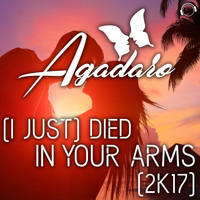 Agadaro - (I Just) Died in Your Arms [2K17]